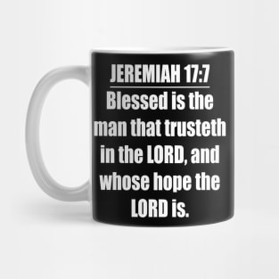 Jeremiah 17:7 King James Version (KJV) Bible Verse Typography Mug